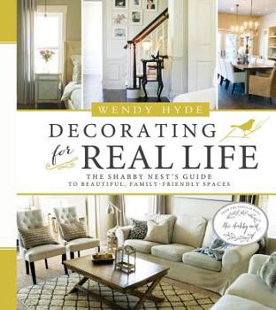 Hardcover Decorating for Real Life (Hb): The Shabby Nest's Guide to Beautiful, Family-Friendly Spaces Book