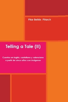 Paperback Telling a Tale II: Cuentos en inglés, castellano y valenciano a partir de 5 años [Spanish] Book