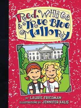 Red, White & True Blue Mallory - Book #11 of the Mallory McDonald