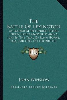 The Battle of Lexington as Looked at in London Before Chief-Justice Mansfield and a Jury in the Tria