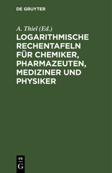 Hardcover Logarithmische Rechentafeln Für Chemiker, Pharmazeuten, Mediziner Und Physiker [German] Book