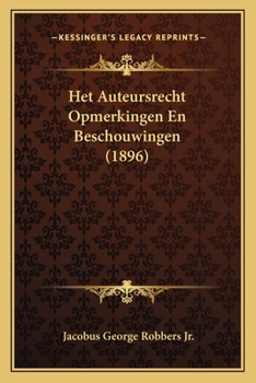 Paperback Het Auteursrecht Opmerkingen En Beschouwingen (1896) [Dutch] Book