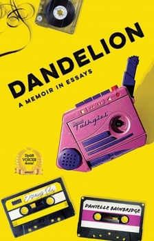 Paperback Dandelion: A Memoir in Essays Book