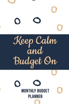 Paperback Keep Calm and Budget On: Weekly Expense Tracker Bill Organizer Notebook, Debt Tracking Organizer With Income Expenses Tracker, Savings, Persona Book