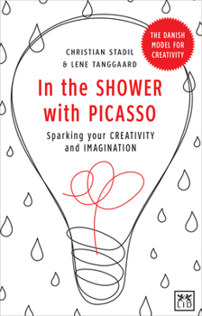 Hardcover In the Shower with Picasso: Sparking Your Creativity and Imagination Book