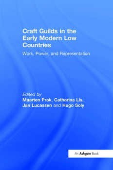 Hardcover Craft Guilds in the Early Modern Low Countries: Work, Power, and Representation Book