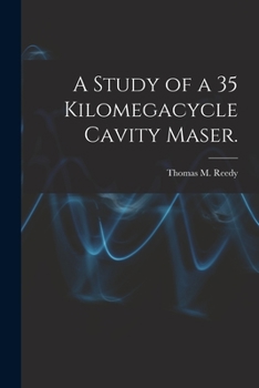 Paperback A Study of a 35 Kilomegacycle Cavity Maser. Book
