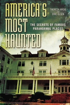 Paperback America's Most Haunted: The Secrets of Famous Paranormal Places Book