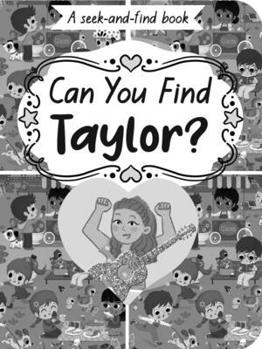 Board book Can You Find Taylor?: A Seek-And-Find Adventure Book