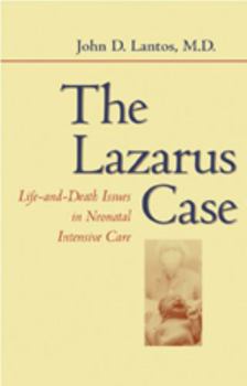 Paperback The Lazarus Case: Life-And-Death Issues in Neonatal Intensive Care Book