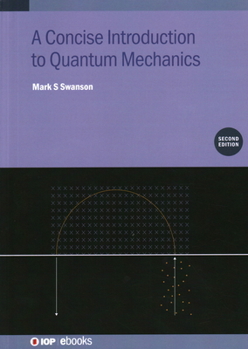 Hardcover A Concise Introduction to Quantum Mechanics (Second Edition) Book