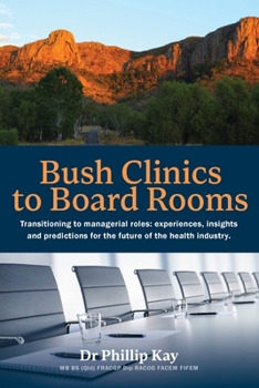 Paperback Bush Clinics to Board Rooms: Transitioning to managerial roles Book