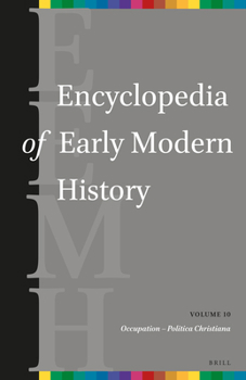 Hardcover Encyclopedia of Early Modern History, Volume 10: (Occupation - Politica Christiana) Book