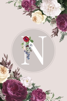 N: Monogram Initial N Notebook Elegant Pretty Cute Flowers Blank Lined Paper Journal Present for Women and Girls
