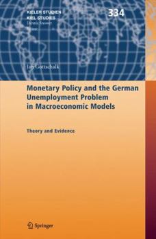 Paperback Monetary Policy and the German Unemployment Problem in Macroeconomic Models: Theory and Evidence Book