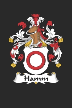 Paperback Hamm: Hamm Coat of Arms and Family Crest Notebook Journal (6 x 9 - 100 pages) Book