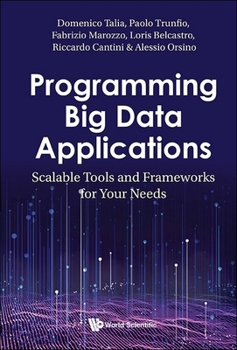Hardcover Programming Big Data Applications: Scalable Tools and Frameworks for Your Needs Book