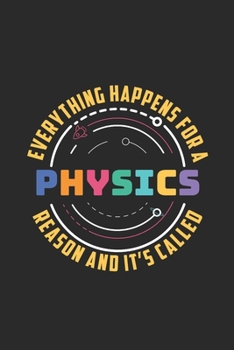 Paperback Everything Happens For A Reason And It's Called Physics: Graph Paper Notebook (6" x 9" - 120 pages) Simple Physics Notebook for Daily Journal, Diary, Book