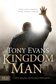 Hardcover Kingdom Man: Every Man's Destiny, Every Woman's Dream Book