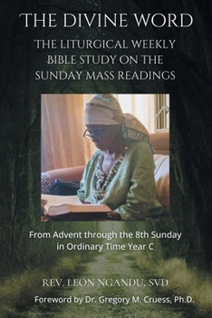 THE DIVINE WORD: The Liturgical Weekly Bible Study on the Sunday Mass Readings