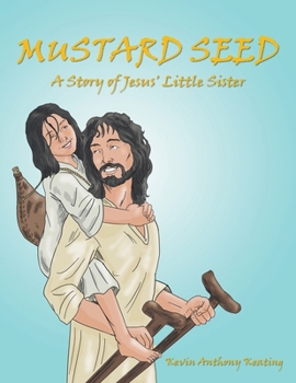 Paperback Mustard Seed: A Story of Jesus' Little Sister Book