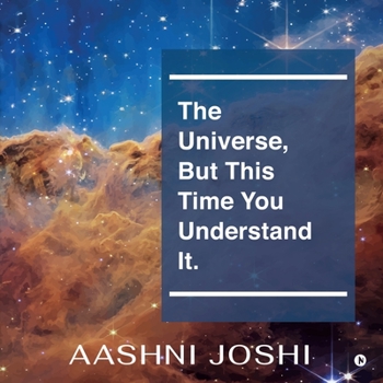 Paperback The Universe, But This Time You Understand It. Book
