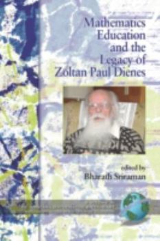 Paperback Mathematics Education and the Legacy of Zoltan Paul Dienes (PB) Book