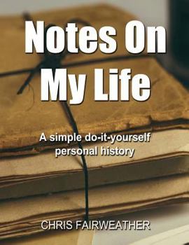 Paperback Notes on My Life: A Simple Do-It-Yourself Personal History Book