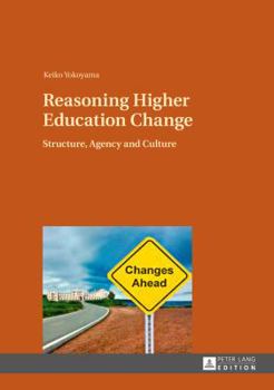 Hardcover Reasoning Higher Education Change: Structure, Agency and Culture Book