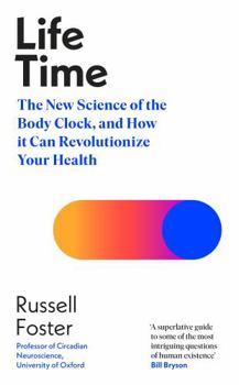 Hardcover Life Time: The New Science of the Body Clock, and How It Can Revolution Book