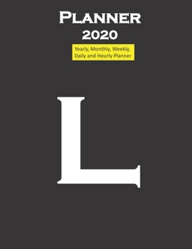 Alphabet l Planner 2020 Personalised Collection Letters : Yearly, Monthly, Weekly, Daily and Hourly Planner Size 8. 5 Inch X 11 Inch from 99 Books
