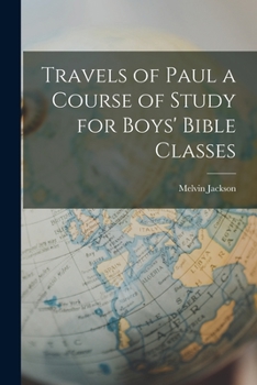 Paperback Travels of Paul a Course of Study for Boys' Bible Classes Book