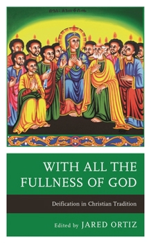 Hardcover With All the Fullness of God: Deification in Christian Tradition Book
