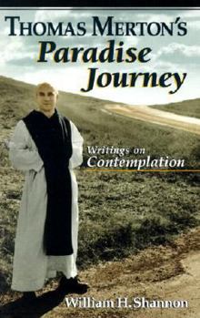 Paperback Thomas Merton's Paradise Journey: Writings on Contemplation Book