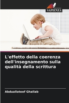 Paperback L'effetto della coerenza dell'insegnamento sulla qualità della scrittura [Italian] Book