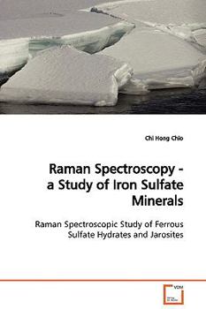 Paperback Raman Spectroscopy - a Study of Iron Sulfate Minerals Book