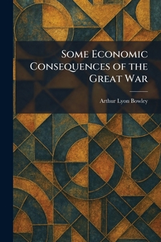 Paperback Some Economic Consequences of the Great War Book
