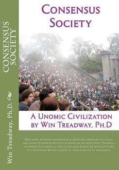 Paperback Consensus Society: A Unomic Civilization Book