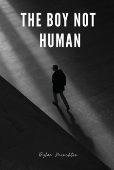 Paperback The Boy Not Human Book