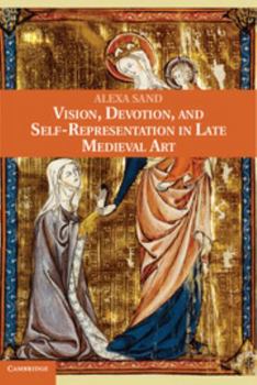 Hardcover Vision, Devotion, and Self-Representation in Late Medieval Art Book