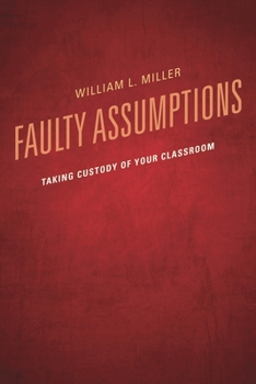 Hardcover Faulty Assumptions: Taking Custody of Your Classroom Book
