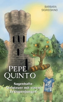 Paperback Pepe Quinto - Sagenhafte Abenteuer mit einem Zyklopenjungen [German] Book