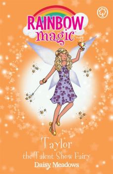 Taylor the Talent Show Fairy - Book #105 of the Rainbow Magic