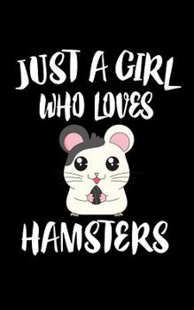 Just A Girl Who Loves Hamsters: Animal Nature Collection