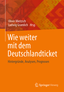Paperback Wie Weiter Mit Dem Deutschlandticket: Hintergründe, Analysen, Prognosen [German] Book