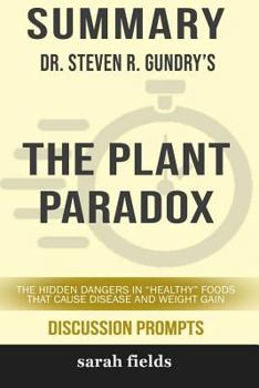 Paperback Summary: Dr. Steven R. Gundry's the Plant Paradox Book
