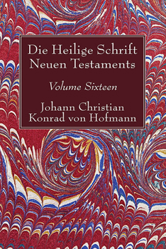 Paperback Die Heilige Schrift Neuen Testaments, Volume Sixteen: Elfter Theil. Biblische Theologie Des Neuen Testaments [German] Book