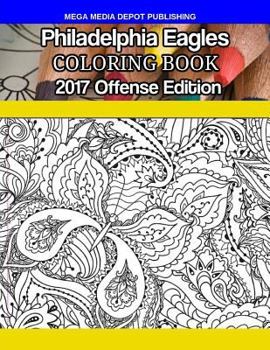 Paperback Philadelphia Eagles Coloring Book: 2017 Offense Edition Book