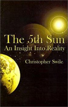 Paperback The 5th Sun: An Insight Into Reality Book