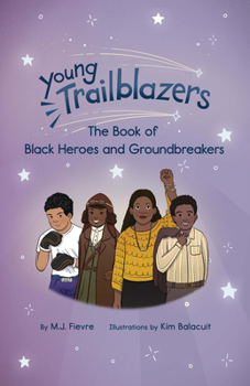 Paperback Young Trailblazers: The Book of Black Heroes and Groundbreakers: (Black History) Book